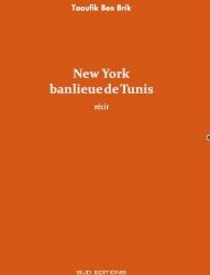 Le Ben Brik nouveau est arriv&eacute; : "New York banlieue de Tunis"