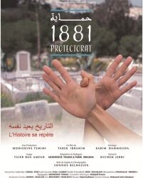 Le Protectorat français, 135 ans après... Le film "1881" de Tarak Ibrahim se souvient