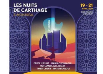 Les Nuits de Carthage à Montréal, c'est dans un mois !