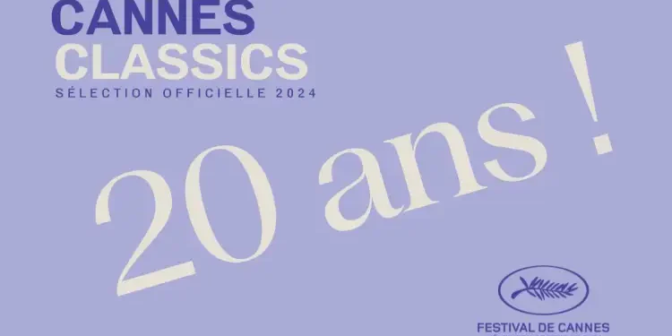 Cannes Classics 2024 : Célébration du Cinéma et de son Histoire