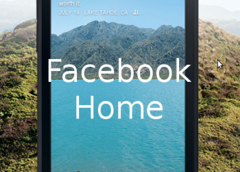 Facebook Home ou l'overdose Facebook!
