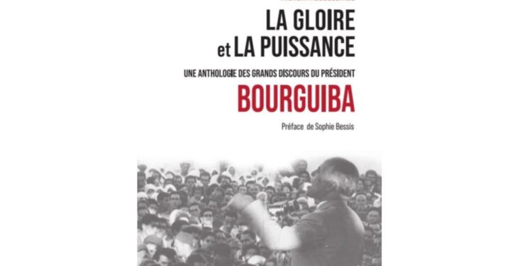 Vient de paraître : Une anthologie des discours de Bourguiba