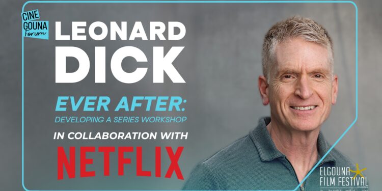 El Gouna 2025 Atelier scénario Netflix Leonard Dick